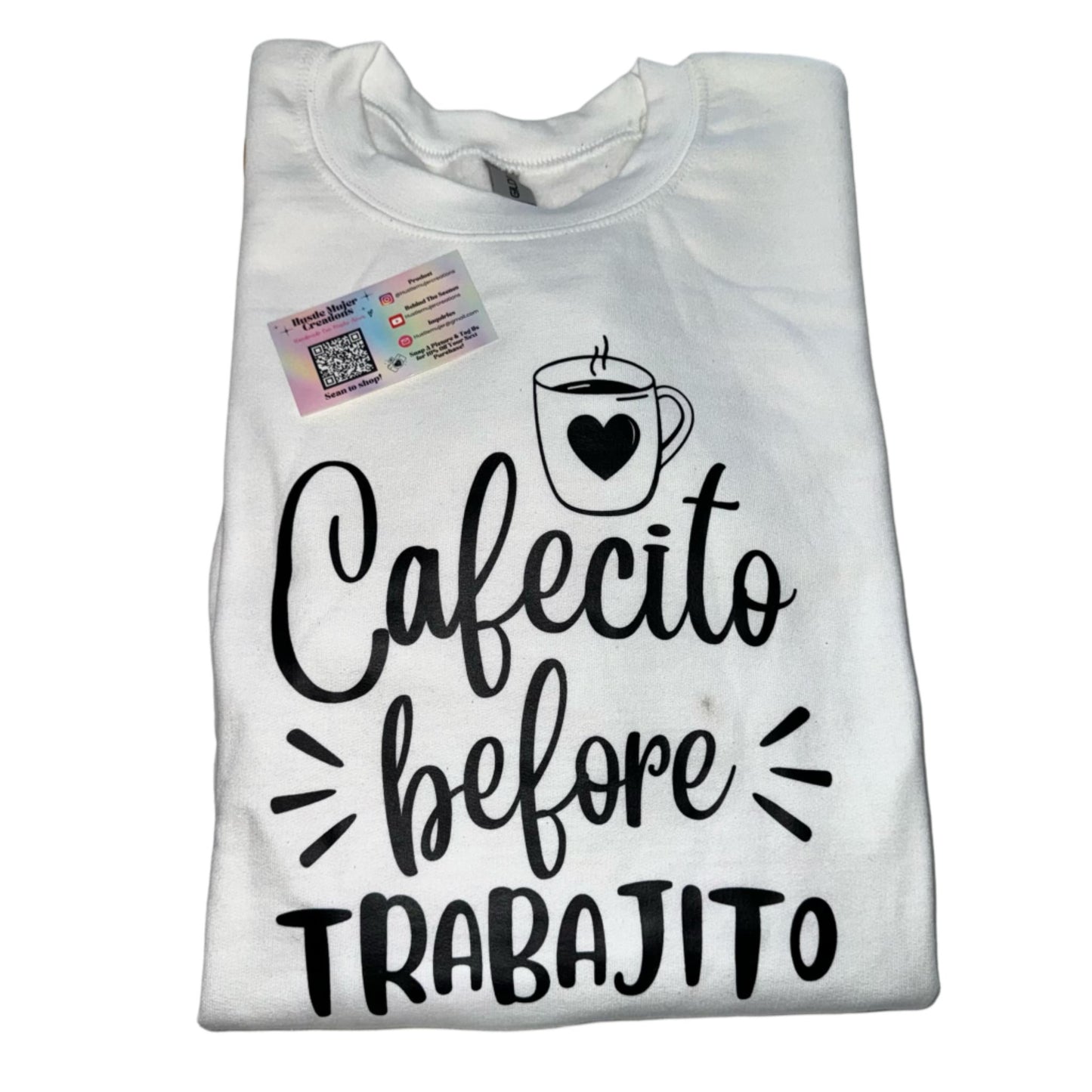 "Cafecito Before Trabajito" White Crewneck