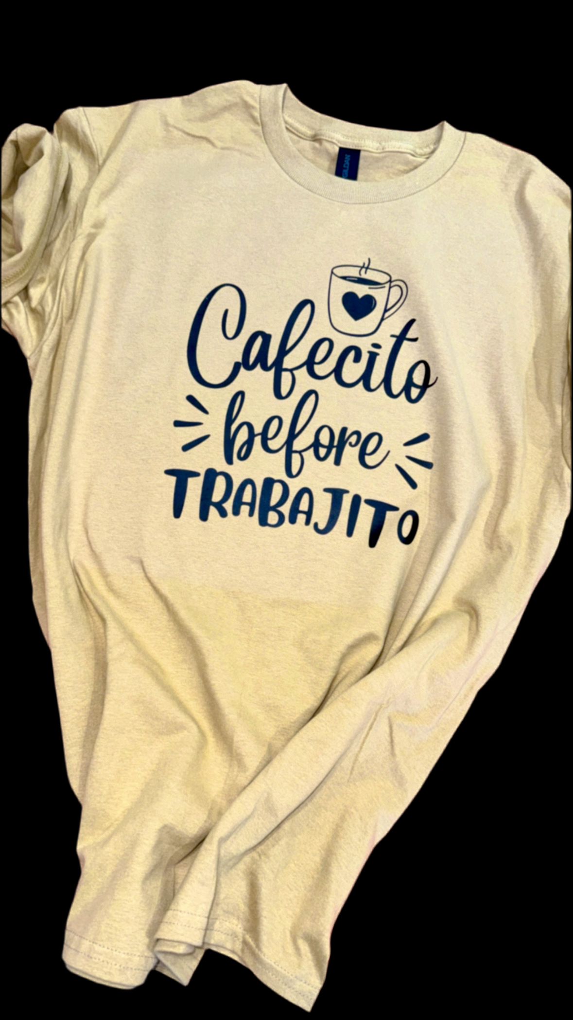 “Cafecito before Trabajito” Tan Shirt