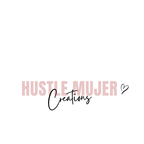 Hustle Mujer Creations