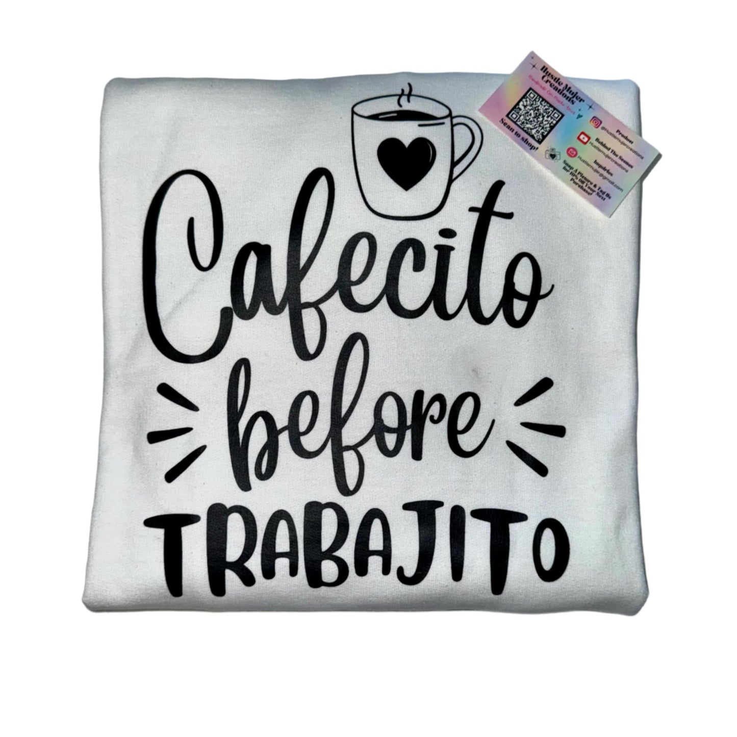 "Cafecito Before Trabajito" White Crewneck